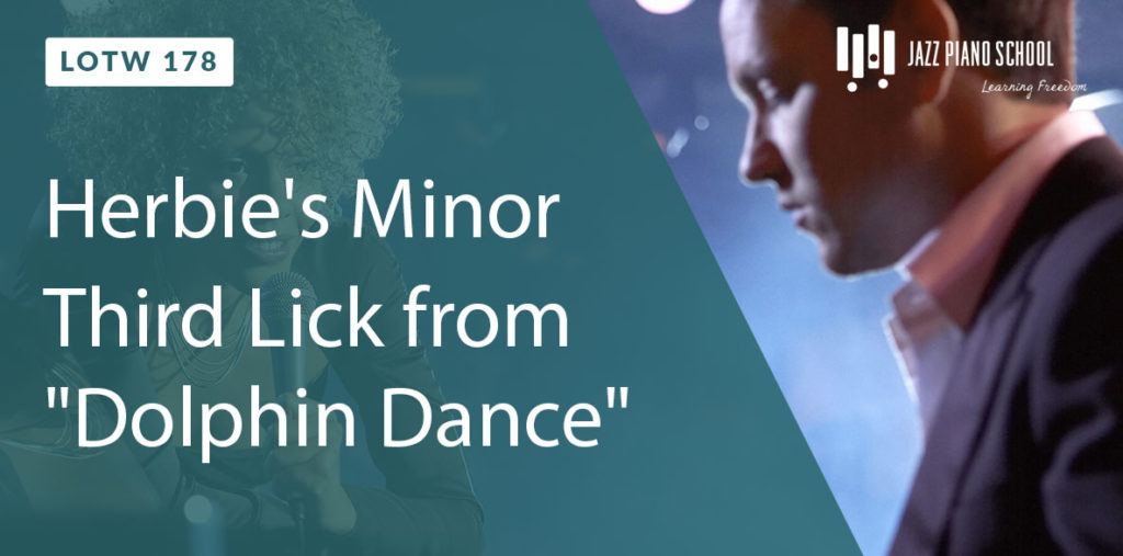 Learn Herbie's Minor Third Lick from "Dolphin Dance"
